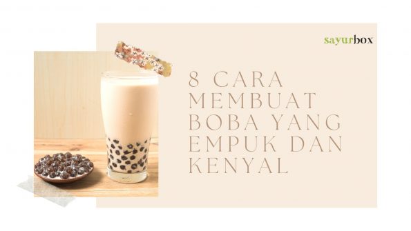 7 Cara Membuat Boba yang Empuk dan Kenyal, Bisa Distok Lama di Kulkas!