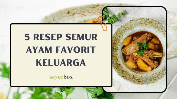 5 Resep Semur Ayam Favorit Keluarga dan Bisa Jadi Bekal Sekolah