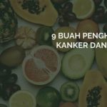 9 Buah Penghancur Kanker dan Tumor, Kaya Antioksidan untuk Lawan Sel Kanker