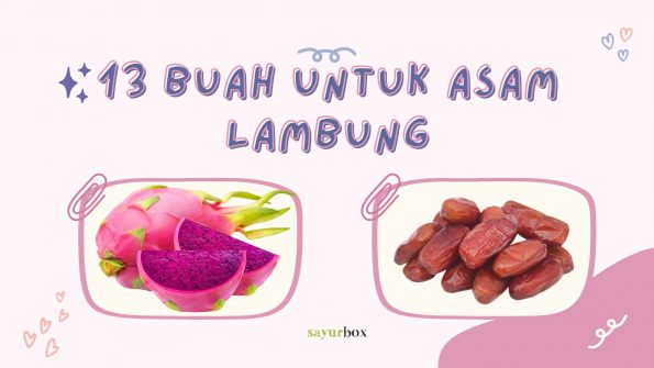 13 Buah untuk Asam Lambung, Baik Dikonsumsi untuk Turunkan Asam Lambung