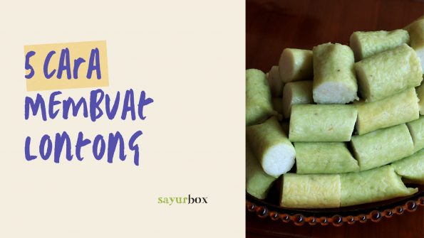 5 Cara Membuat Lontong Pulen, Enak, dan Super Gampang