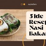 5 Ide Resep Nasi Bakar, Aroma Harumnya Dijamin Bikin Ngiler!