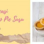 5 Kreasi Resep Pie Susu, Mau yang Original atau Beraneka Rasa?