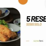 5 Resep Sosis Solo Buat Camilan di Rumah atau Jadi Ide Jualan