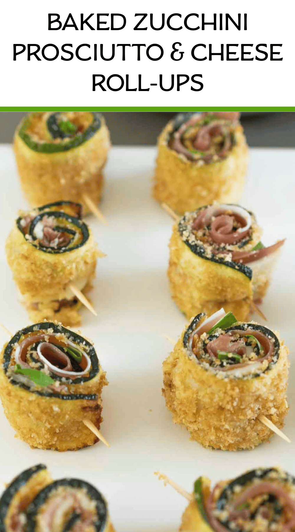 Baked Zucchini, Prosciutto and Cheese Roll-ups
