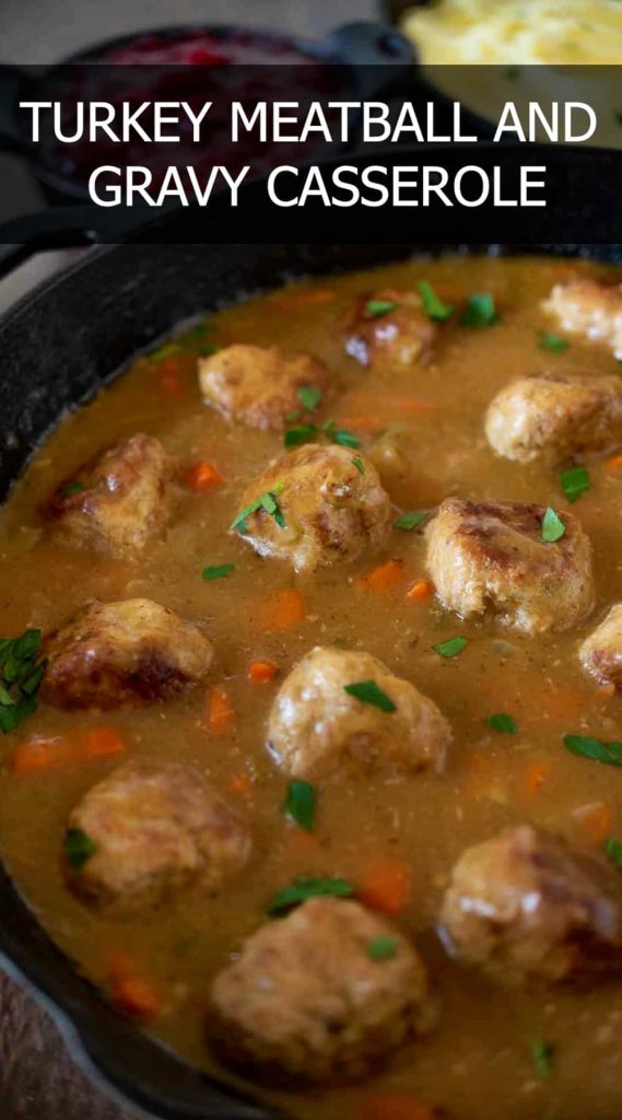 Turkey Meatball and Gravy Casserole